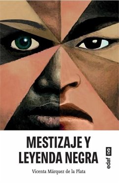 Mestizaje Y Leyenda Negra - Marquez de la Plata, Vicenta