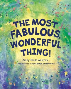 The Most Fabulous, Wonderful Thing - Murray, Sally B