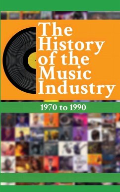The History of the Music Industry, Volume 2, 1970 to 1990 - Charlton, Matti
