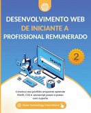 Desenvolvimento Web De iniciante a Profissional remunerado, 2