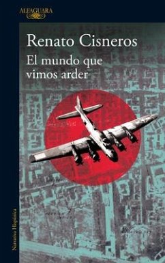 El mundo que vimos arder - Cisneros, Renato