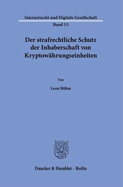 Der strafrechtliche Schutz der Inhaberschaft von Kryptowährungseinheiten. - Böhm, Leon