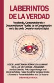 Laberintos de la Verdad: Revelando, Comprendiendo y Desacreditando Teorías de la Conspiración en la Era de la Desinformación Digital (eBook, ePUB)