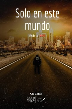 Solo en Este Mundo: Sujeto 001 (Entre Dimensiones, #1) (eBook, ePUB) - Canto, Gio