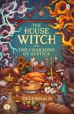The House Witch and The Charming of Austice (eBook, ePUB) The House Witch and The Charming of Austice (eBook, ePUB)