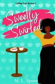 Sweetly Swirled (Coffee Cup Kisses, #1) (eBook, ePUB)