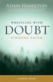 Wrestling with Doubt, Finding Faith Leader Guide (eBook, ePUB)