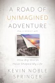 A Road of Unimagined Adventure (eBook, ePUB)
