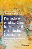Perspectives on Africa-China Infrastructural and Industrial Cooperation (eBook, PDF)