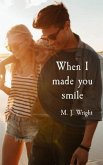 When I made you smile (eBook, ePUB)