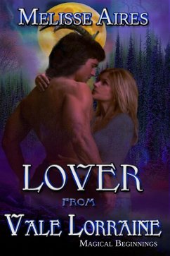 Lover from Vale Lorraine (Magical Beginnings, #5) (eBook, ePUB) - Aires, Melisse