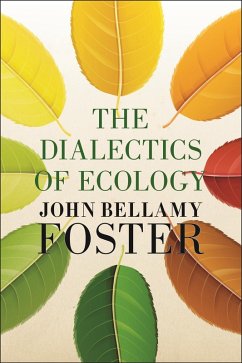 The Dialectics of Ecology (eBook, ePUB) - Foster, John Bellamy
