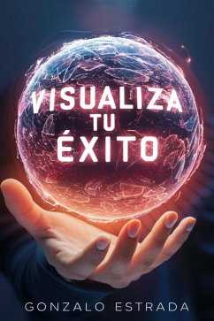Cover Visualiza tu Éxito (eBook, ePUB)