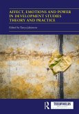 Affect, Emotions and Power in Development Studies Theory and Practice (eBook, PDF)