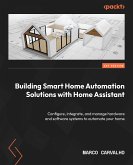 Building Smart Home Automation Solutions with Home Assistant (eBook, ePUB)