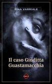 Il caso Giuditta Guastamacchia (eBook, ePUB)