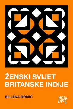 Ženski svijet Britanske Indije (eBook, ePUB) - Romić, Biljana