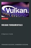 Vulkan Fundamentals: A Beginner's Guide (Vulcan Fundamentals) (eBook, ePUB)
