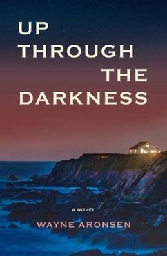 Up Through the Darkness (eBook, ePUB) - Aronsen, Wayne