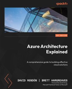 Azure Architecture Explained (eBook, ePUB) - Rendón, David; Hargreaves, Brett