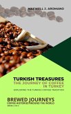 Turkish Treasures: The Journey of Coffee in Turkey: Exploring the Turkish Coffee Tradition (Brewed Journeys: Coffee Histories Around the World, #2) (eBook, ePUB)