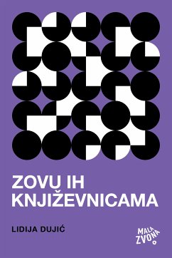 Zovu ih knjizevnicama (eBook, ePUB) - Dujic, Lidija