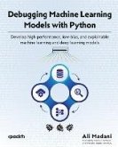 Debugging Machine Learning Models with Python (eBook, ePUB)