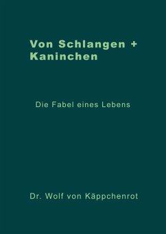 Von Schlangen + Kaninchen (eBook, ePUB) - Käppchenrot, Wolf von