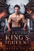 The Future King's Queen (The Dragon Kings of Fire and Ice, #9) (eBook, ePUB)