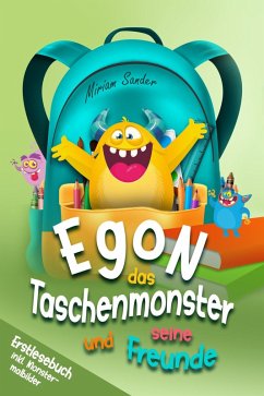 Egon das Taschenmonster und seine Freunde! Erstlesebuch mit monsterstarken Malbildern! 1.Auflage (eBook, ePUB) - Sander, Miriam
