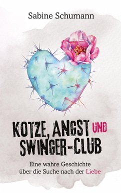 Kotze, Angst und Swinger-Club (eBook, ePUB) - Schumann, Sabine
