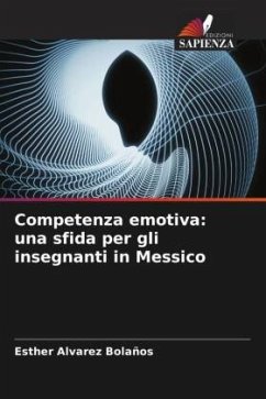 Competenza emotiva: una sfida per gli insegnanti in Messico - Alvarez Bolaños, Esther