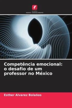 Competência emocional: o desafio de um professor no México - Alvarez Bolaños, Esther