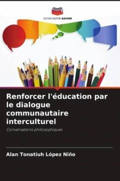 Renforcer l'éducation par le dialogue communautaire interculturel - López Niño, Alan Tonatiuh