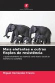 Mais elefantes e outras ficções de resistência