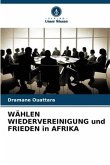 WÄHLEN WIEDERVEREINIGUNG und FRIEDEN in AFRIKA