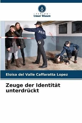 Zeuge der Identität unterdrückt Zeuge der Identität unterdrückt