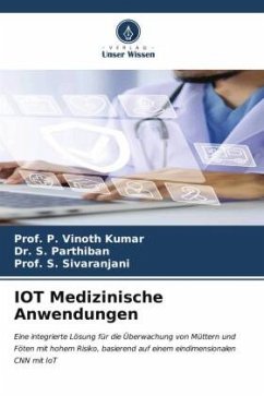 IOT Medizinische Anwendungen - Vinoth Kumar, Prof. P.;Parthiban, Dr. S.;Sivaranjani, Prof. S.