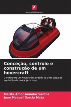 Conceção, controlo e construção de um hovercraft - Amador Santos, Marita Amor;Garcia Mata, Juan Manuel