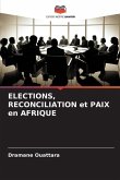 ELECTIONS, RECONCILIATION et PAIX en AFRIQUE
