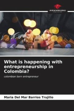 What is happening with entrepreneurship in Colombia? - Barrios Trujillo, Maria Del Mar