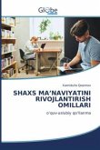 SHAXS MA¿NAVIYATINI RIVOJLANTIRISH OMILLARI