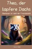 Theo, der tapfere Dachs