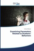 Examining Parameters Related to Students' Behaviors