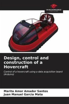 Design, control and construction of a Hovercraft - Amador Santos, Marita Amor;Garcia Mata, Juan Manuel