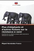 Plus d'éléphants et d'autres fictions sur la résistance à venir