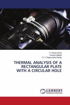 THERMAL ANALYSIS OF A RECTANGULAR PLATE WITH A CIRCULAR HOLE - kanth, P. Shashi;Malladi, Avinash;Reddy, D. V. Raghunatha