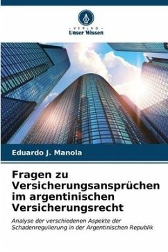 Fragen zu Versicherungsansprüchen im argentinischen Versicherungsrecht - Manola, Eduardo J.