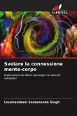 Svelare la connessione mente-corpo