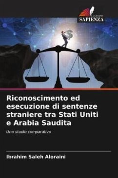 Riconoscimento ed esecuzione di sentenze straniere tra Stati Uniti e Arabia Saudita - Aloraini, Ibrahim Saleh